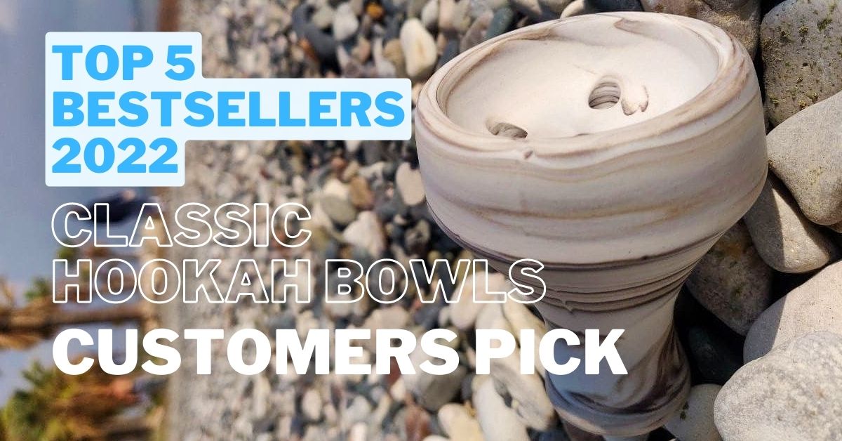 You are currently viewing Bestsellers in Classic Hookah Bowls Right Now of 2022