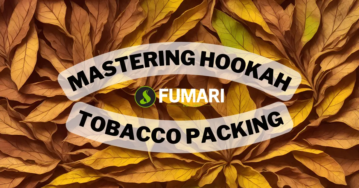 You are currently viewing Mastering Hookah Tobacco Packing: A Guide for Different Shisha Packing Methods